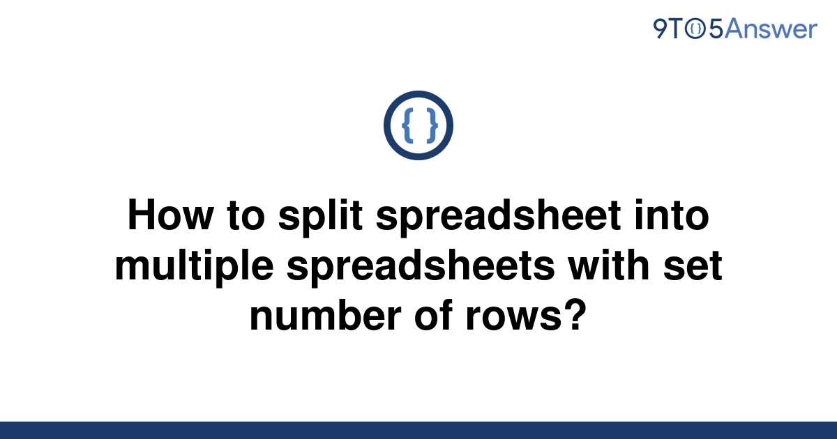 solved-how-to-split-spreadsheet-into-multiple-9to5answer