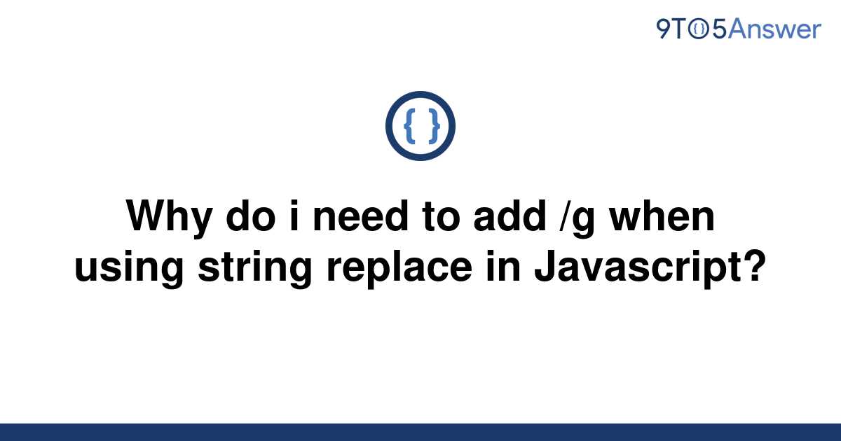 solved-why-do-i-need-to-add-g-when-using-string-9to5answer