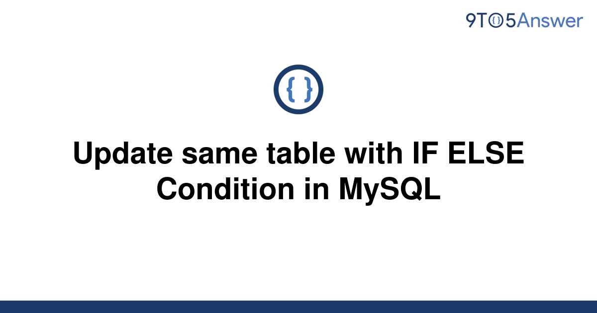 solved-update-same-table-with-if-else-condition-in-9to5answer