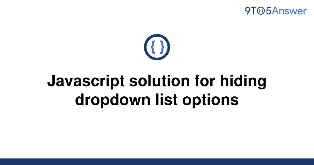 solved-javascript-solution-for-hiding-dropdown-list-9to5answer