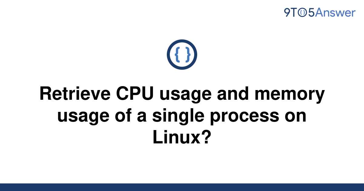 solved-retrieve-cpu-usage-and-memory-usage-of-a-single-9to5answer