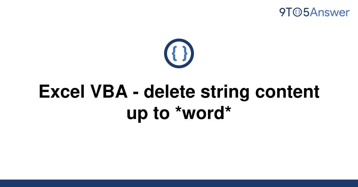 solved-excel-vba-delete-string-content-up-to-word-9to5answer