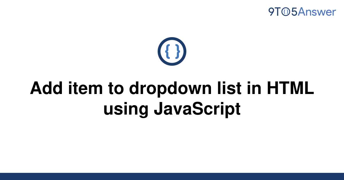 solved-add-item-to-dropdown-list-in-html-using-9to5answer