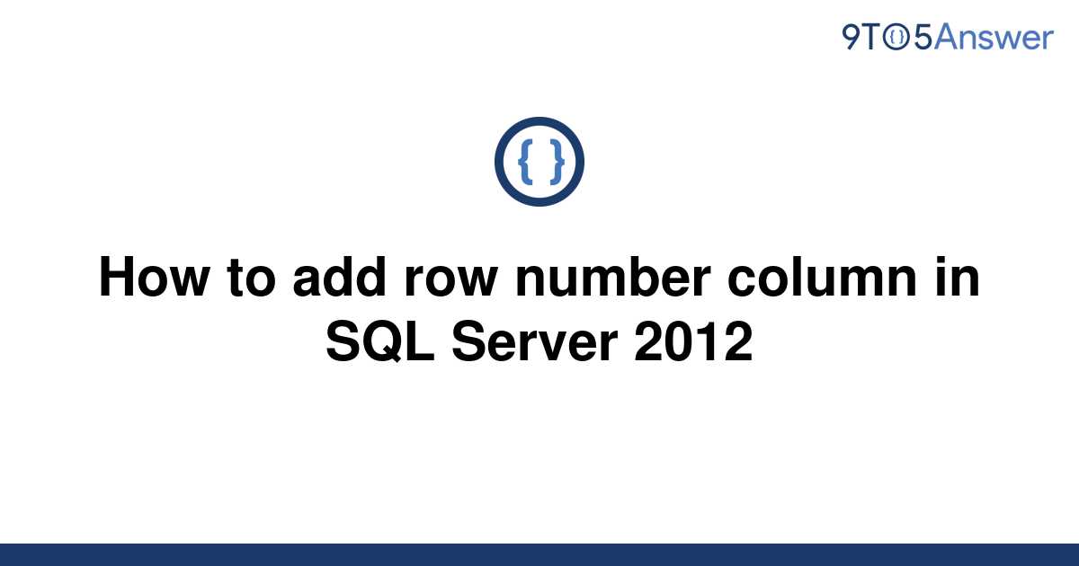 solved-how-to-add-row-number-column-in-sql-server-2012-9to5answer