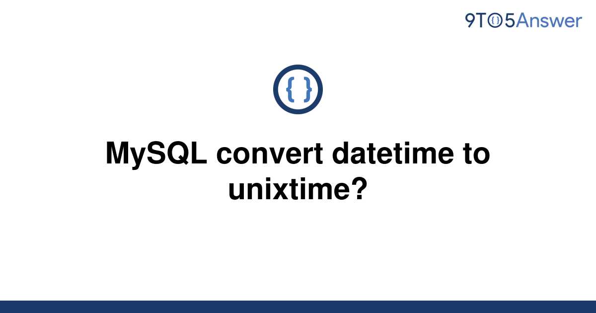 solved-convert-date-to-utc-timestamp-in-mysql-9to5answer