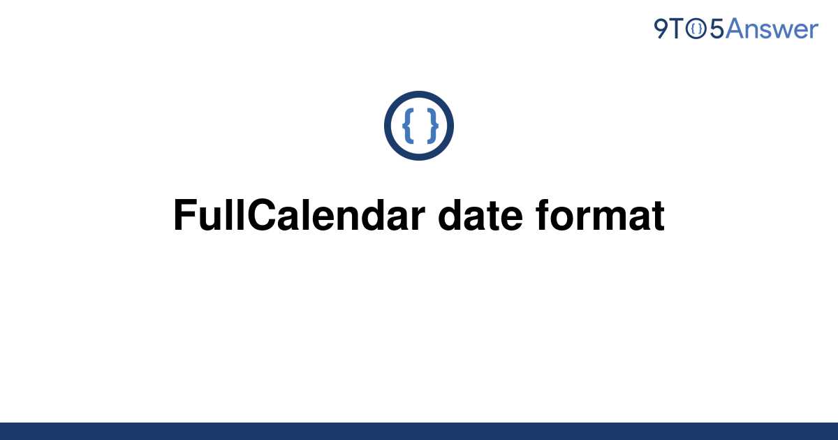 [Solved] FullCalendar date format 9to5Answer