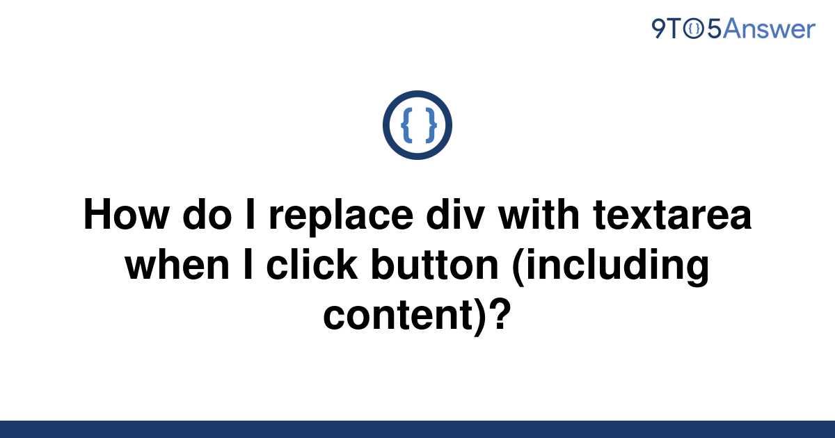 solved-how-do-i-replace-div-with-textarea-when-i-click-9to5answer