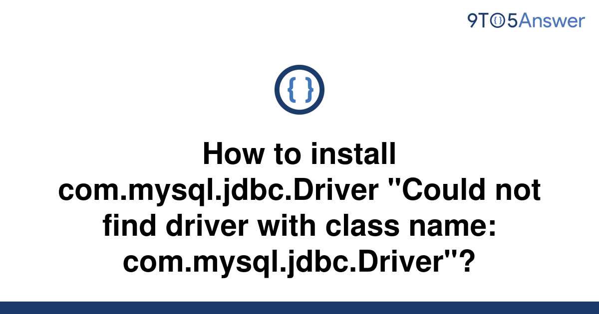 solved-how-to-install-com-mysql-jdbc-driver-could-not-9to5answer