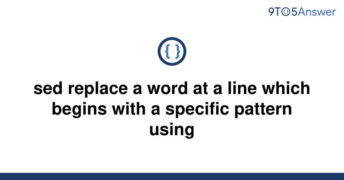 solved-sed-replace-a-word-at-a-line-which-begins-with-a-9to5answer