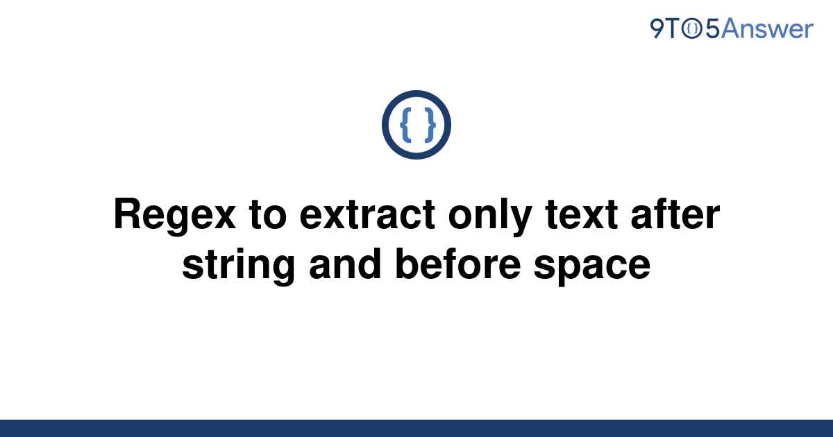 solved-regex-to-extract-only-text-after-string-and-9to5answer