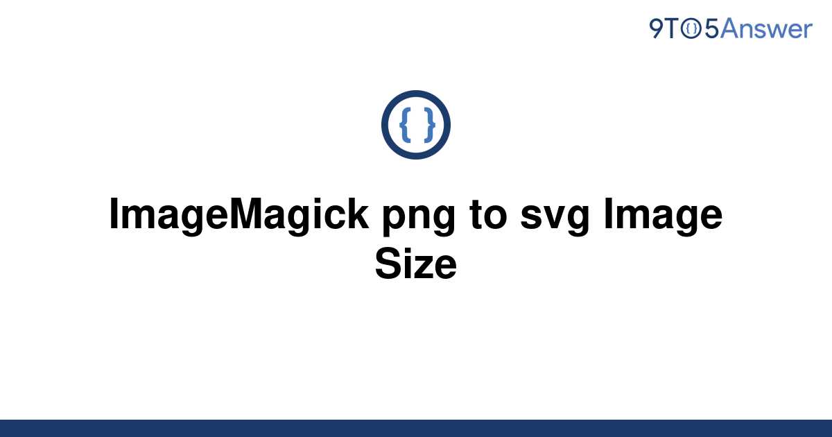 solved-imagemagick-png-to-svg-image-size-9to5answer