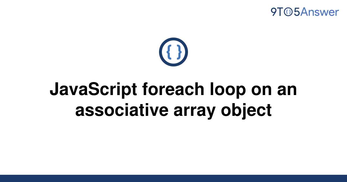 solved-javascript-foreach-loop-on-an-associative-array-9to5answer