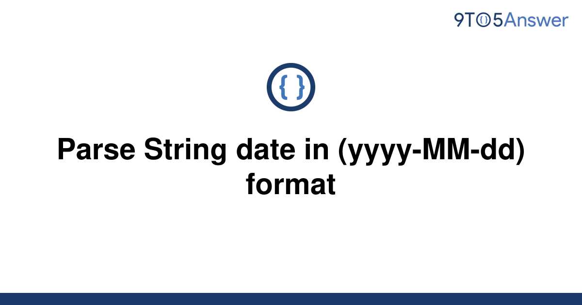 solved-parse-string-date-in-yyyy-mm-dd-format-9to5answer