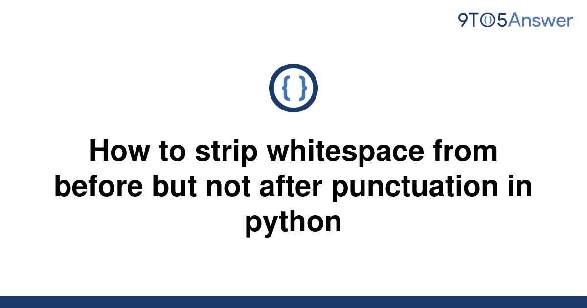 solved-how-to-strip-whitespace-from-before-but-not-9to5answer