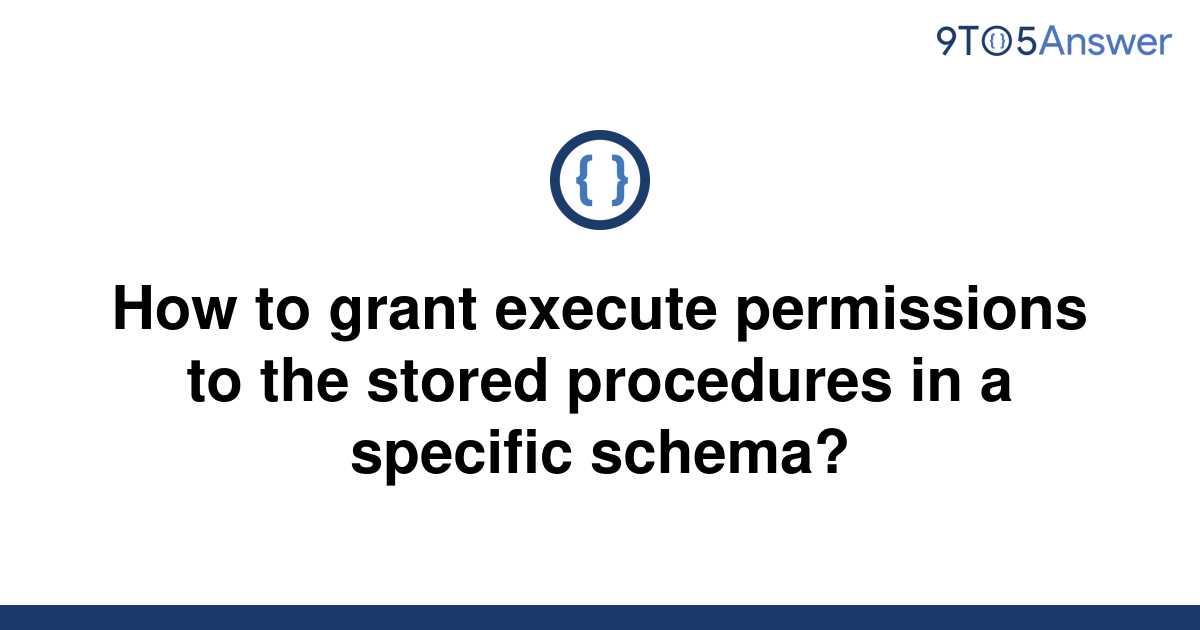 solved-how-to-grant-execute-permissions-to-the-stored-9to5answer