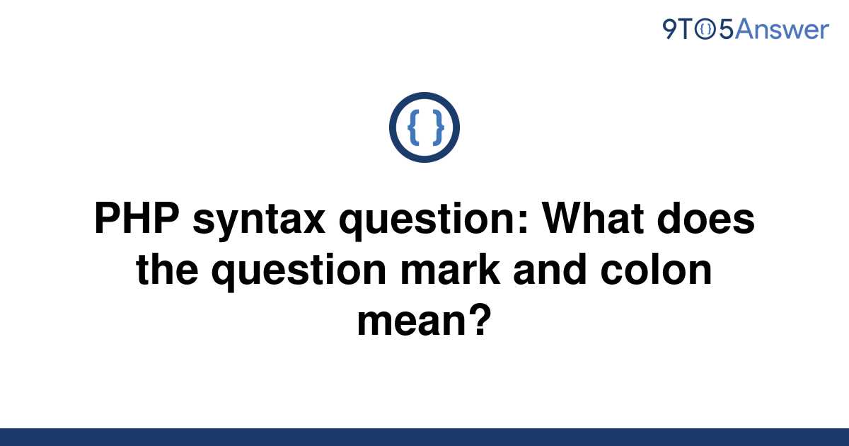 solved-php-syntax-question-what-does-the-question-mark-9to5answer