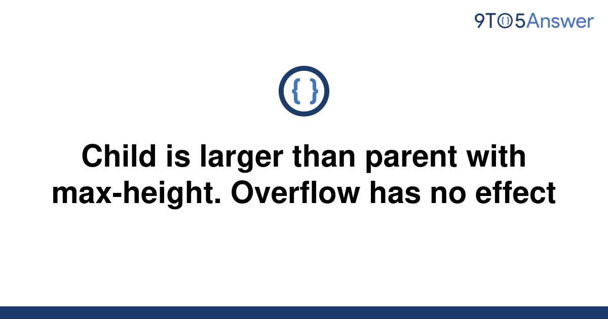 solved-child-is-larger-than-parent-with-max-height-9to5answer