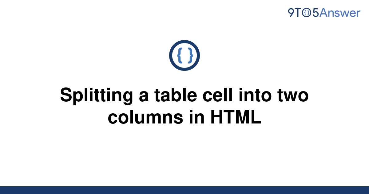 solved-splitting-a-table-cell-into-two-columns-in-html-9to5answer