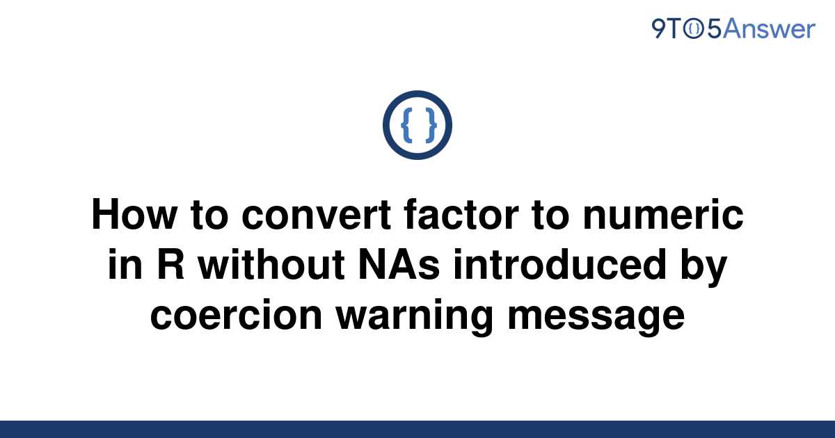 solved-how-to-convert-factor-to-numeric-in-r-without-9to5answer