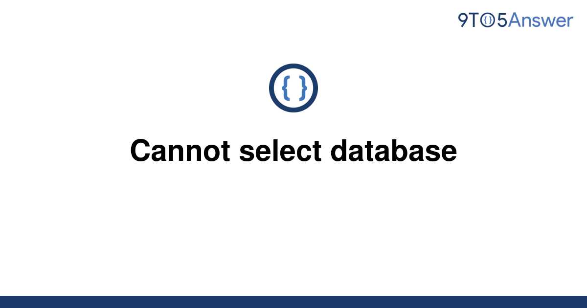 [Solved] Cannot select database 9to5Answer