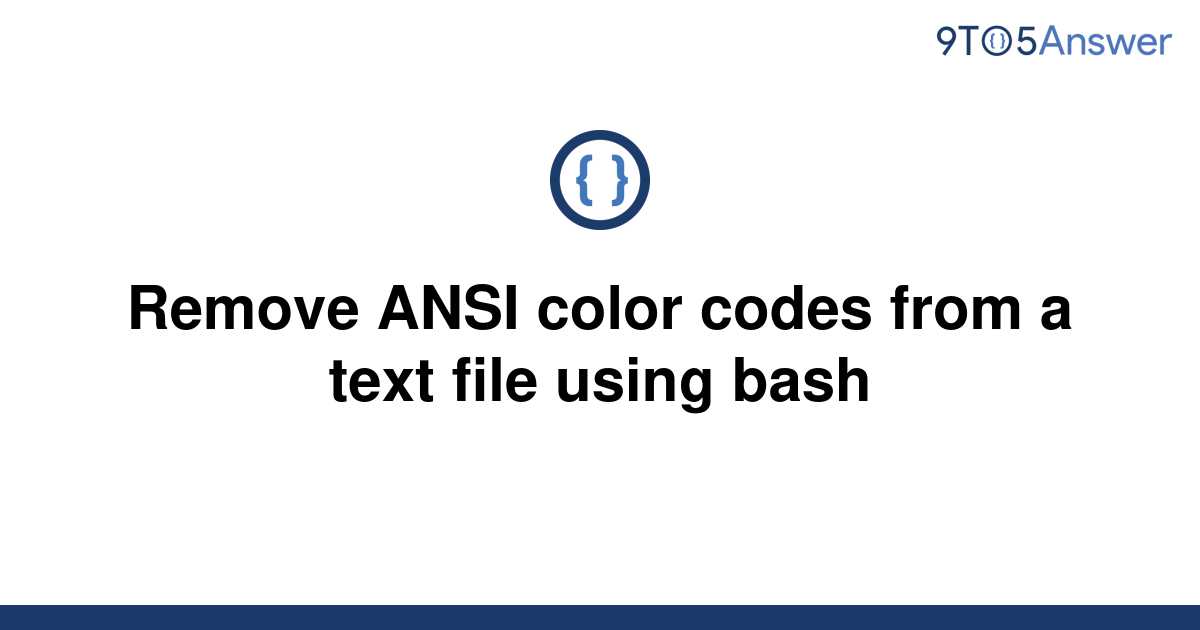 solved-remove-ansi-color-codes-from-a-text-file-using-9to5answer