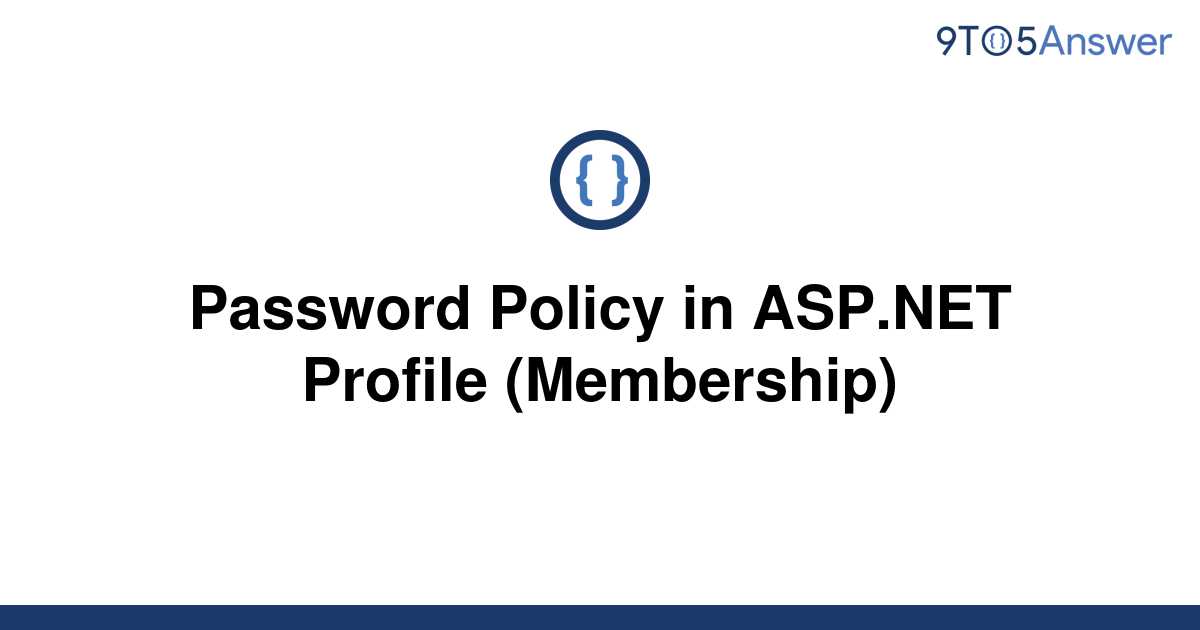  Solved Password Policy In ASP NET Profile Membership 9to5Answer