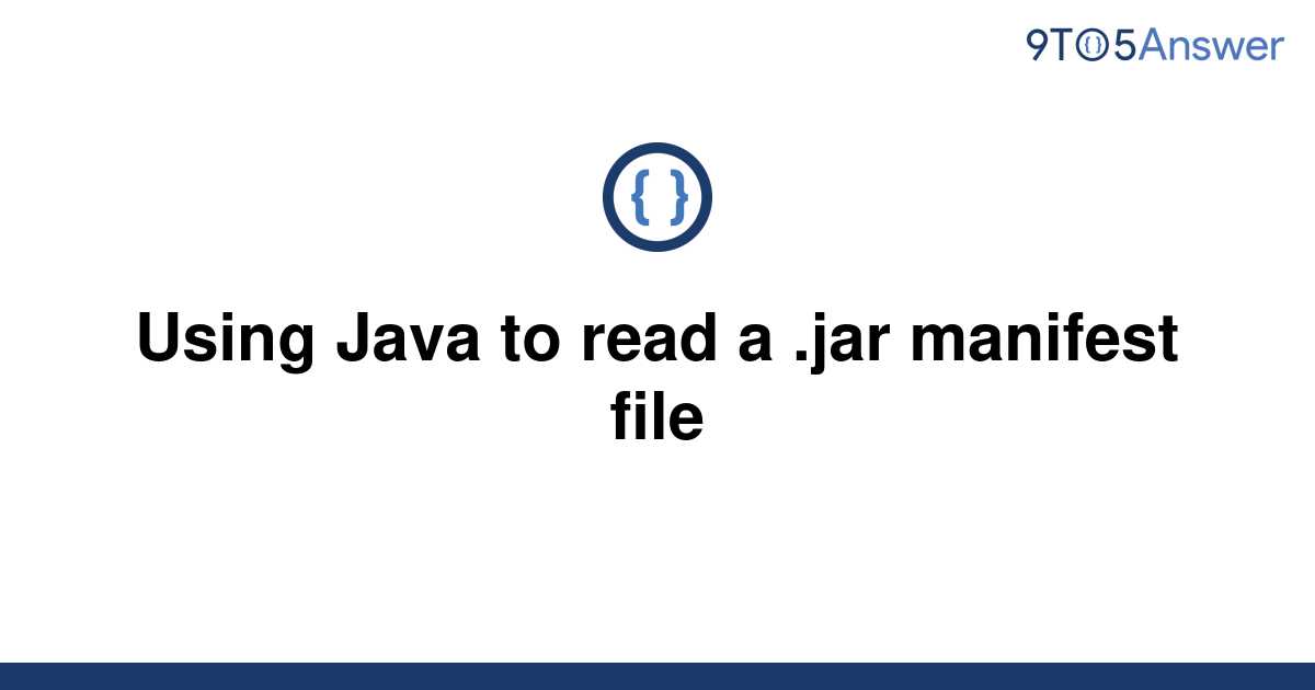 solved-using-java-to-read-a-jar-manifest-file-9to5answer