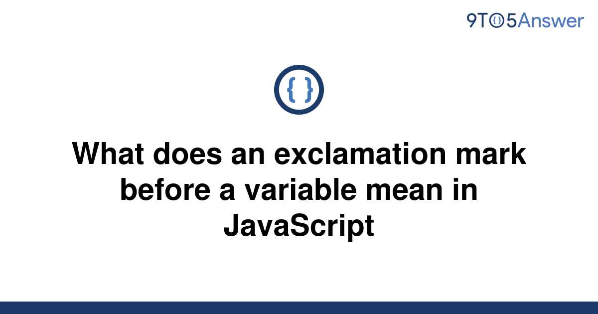 solved-what-does-an-exclamation-mark-before-a-variable-9to5answer