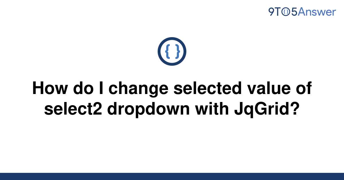 solved-how-do-i-change-selected-value-of-select2-9to5answer