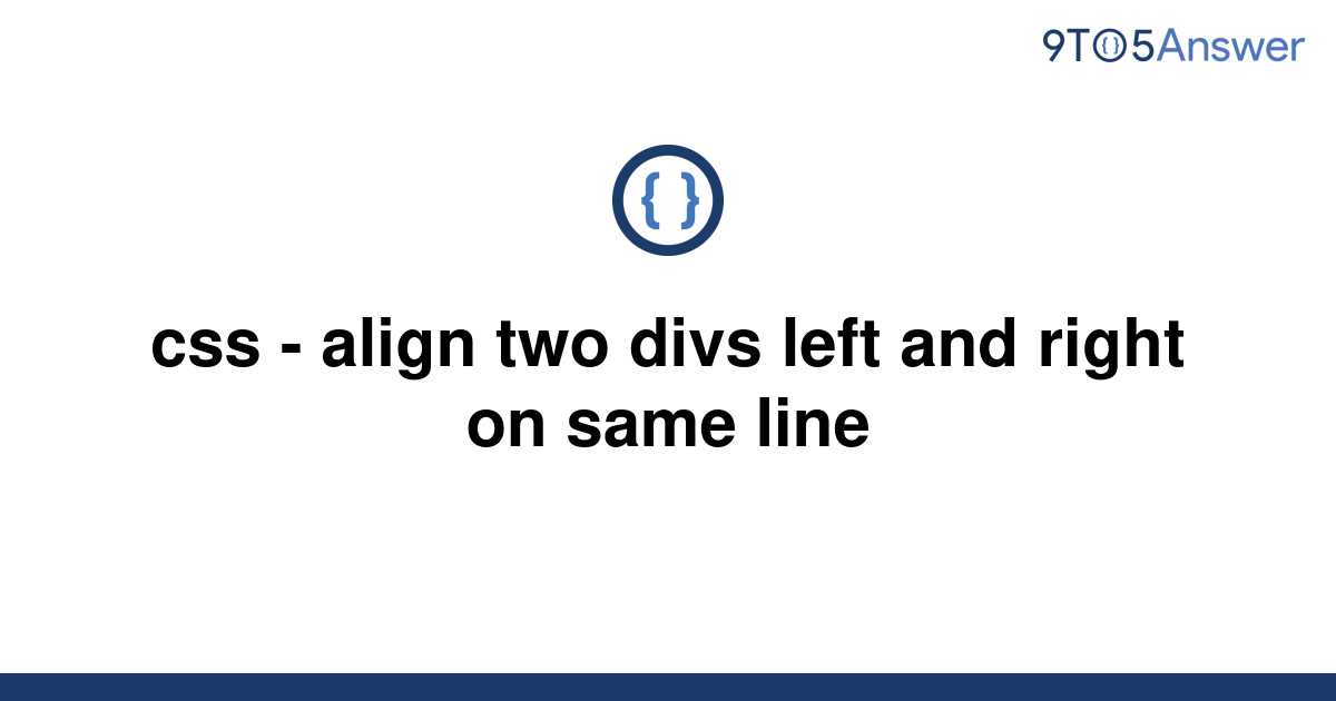 solved-css-align-two-divs-left-and-right-on-same-line-9to5answer