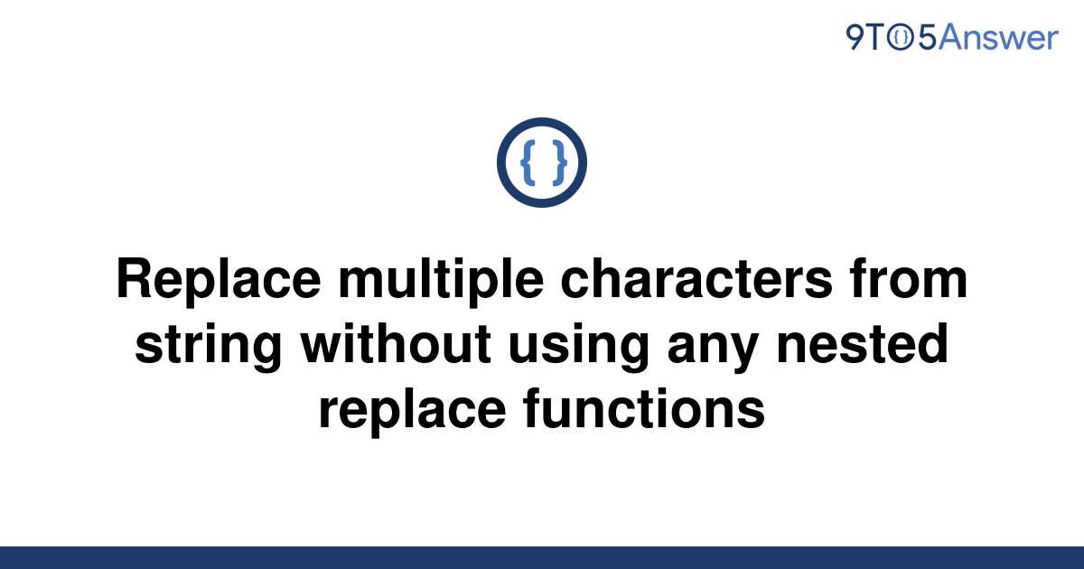 solved-replace-multiple-characters-from-string-without-9to5answer