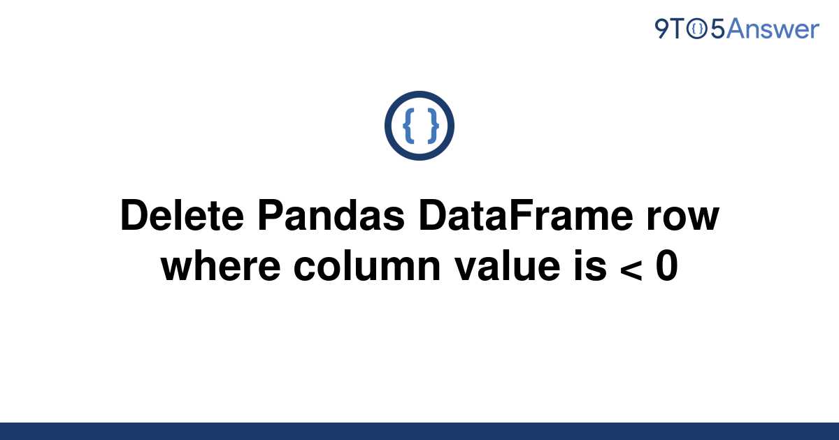 solved-delete-pandas-dataframe-row-where-column-value-9to5answer