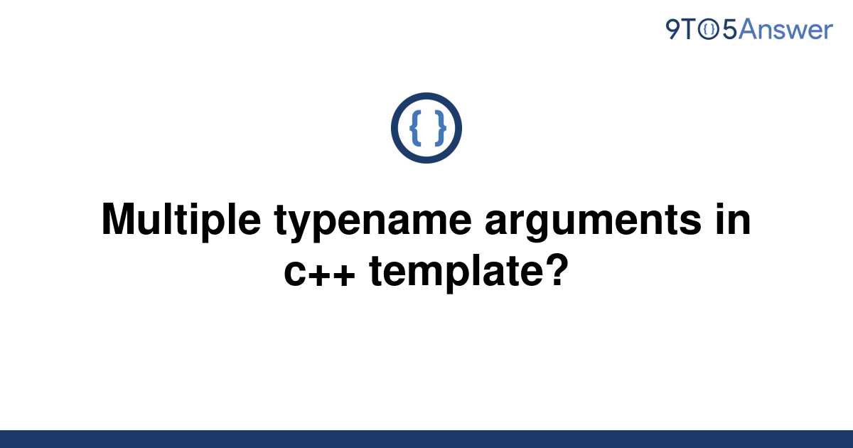 [Solved] Multiple typename arguments in c++ template? 9to5Answer