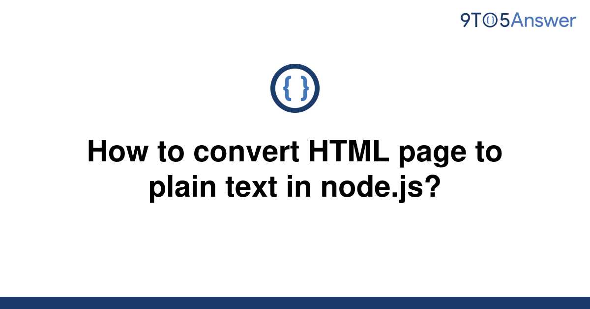 solved-how-to-convert-html-page-to-plain-text-in-9to5answer