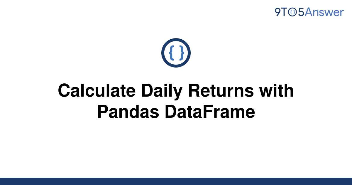 solved-calculate-daily-returns-with-pandas-dataframe-9to5answer