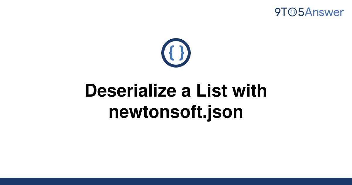 solved-deserialize-a-list-with-newtonsoft-json-9to5answer