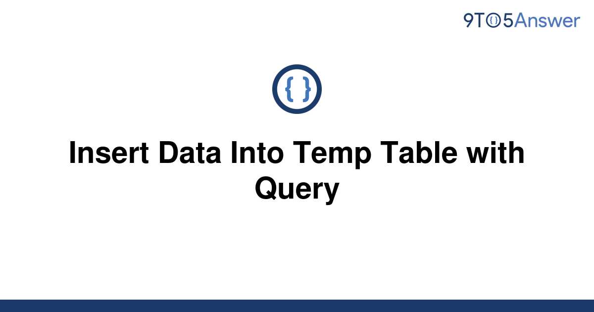 Insert Data Into Temp Table