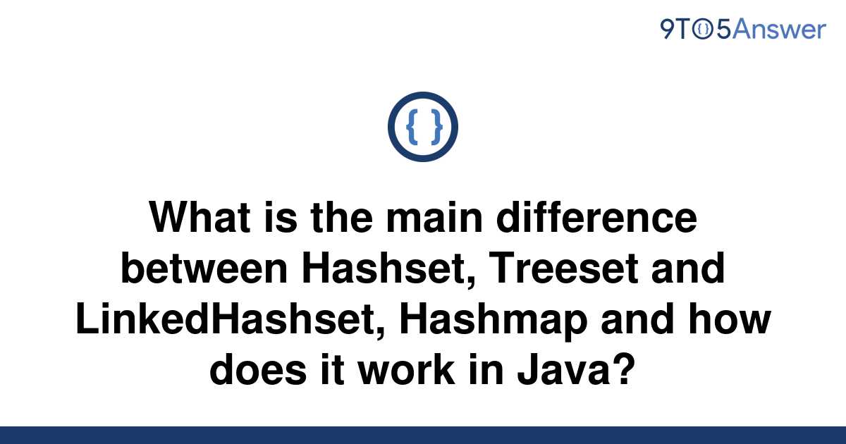 [Solved] What is the main difference between Hashset, | 9to5Answer