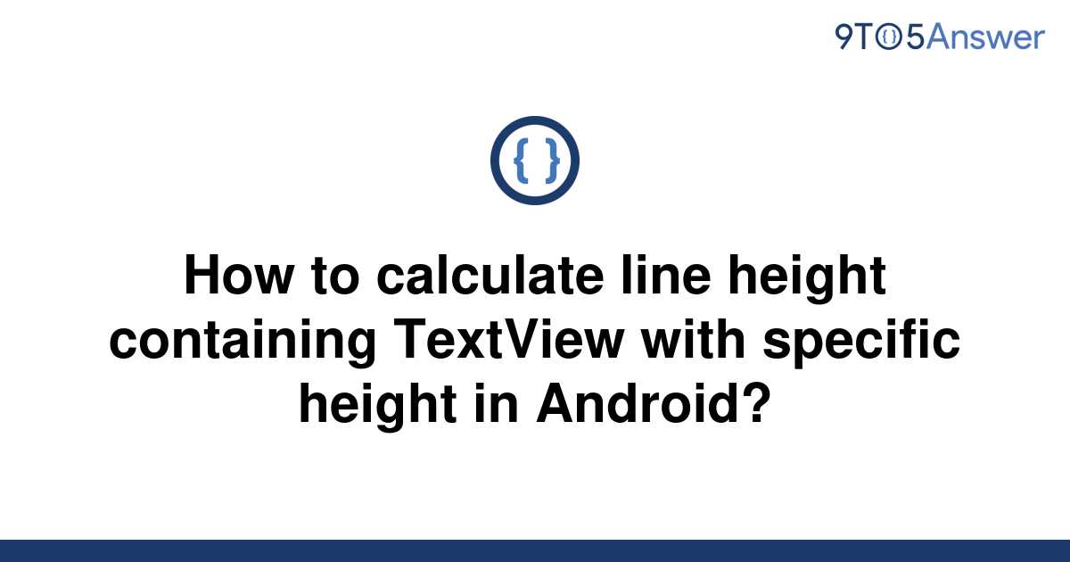 solved-how-to-calculate-line-height-containing-textview-9to5answer