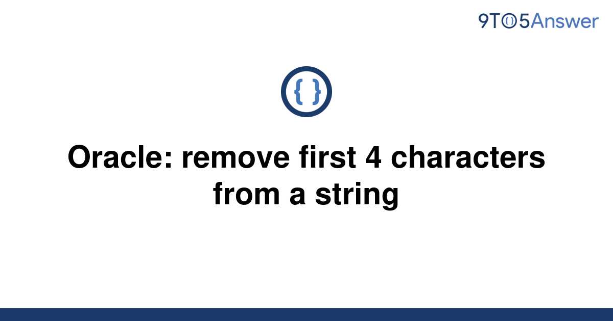 solved-oracle-remove-first-4-characters-from-a-string-9to5answer