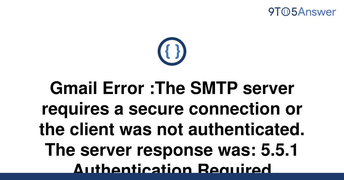 Gambar - Gmail Error - The SMTP Server Requires a Secure