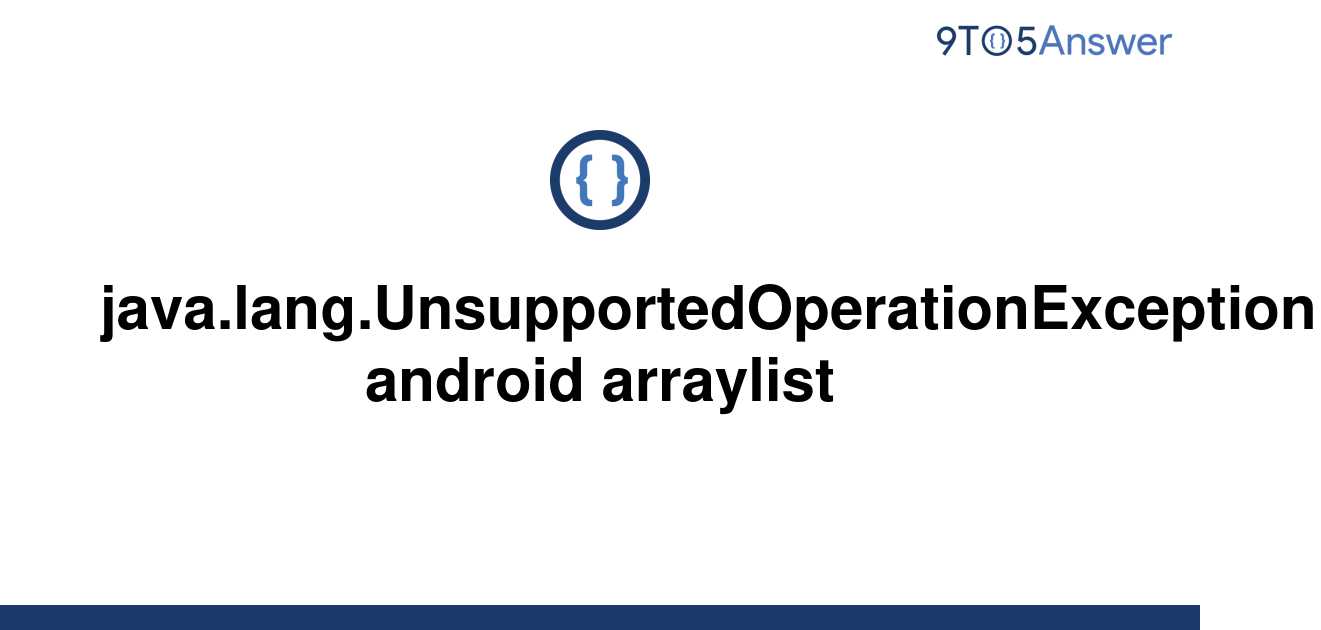 solved-java-lang-unsupportedoperationexception-android-9to5answer