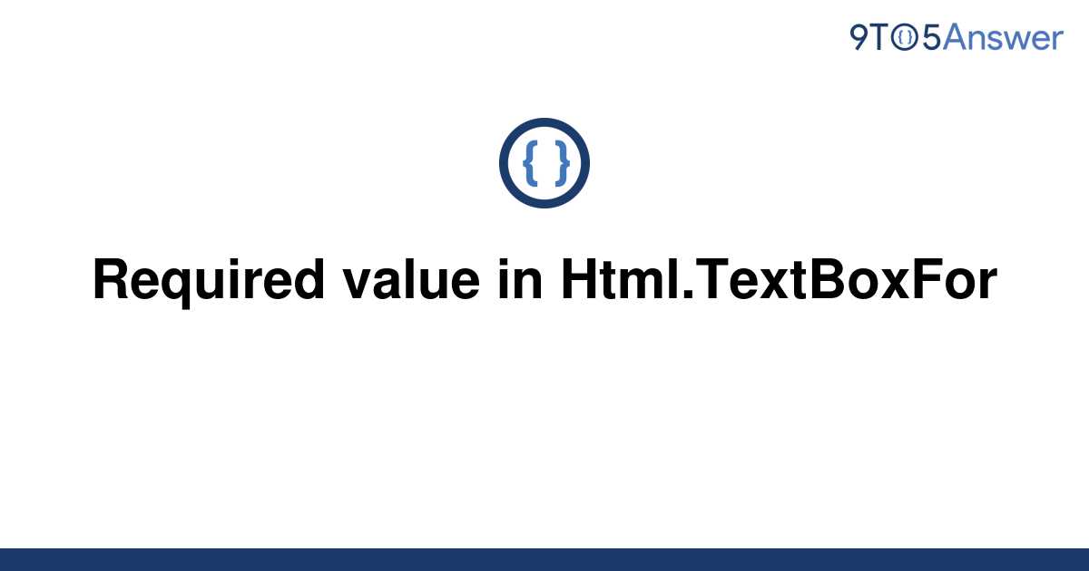 solved-required-value-in-html-textboxfor-9to5answer