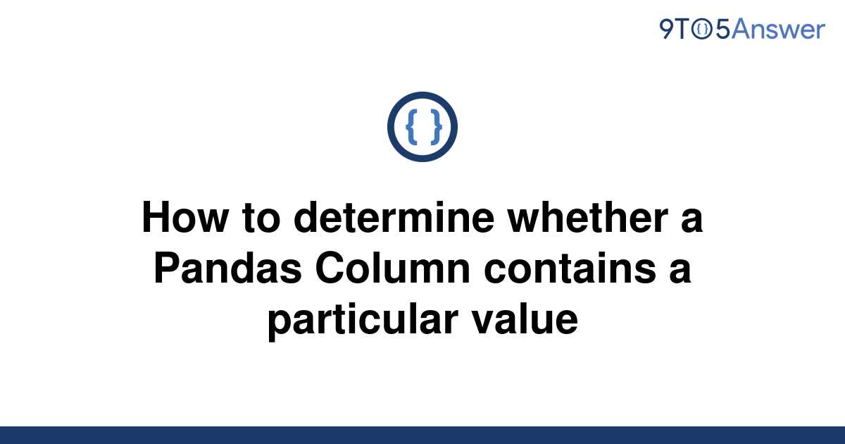 solved-how-to-determine-whether-a-pandas-column-9to5answer