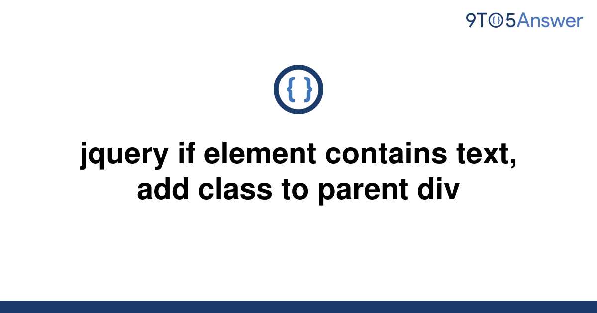 solved-jquery-if-element-contains-text-add-class-to-9to5answer