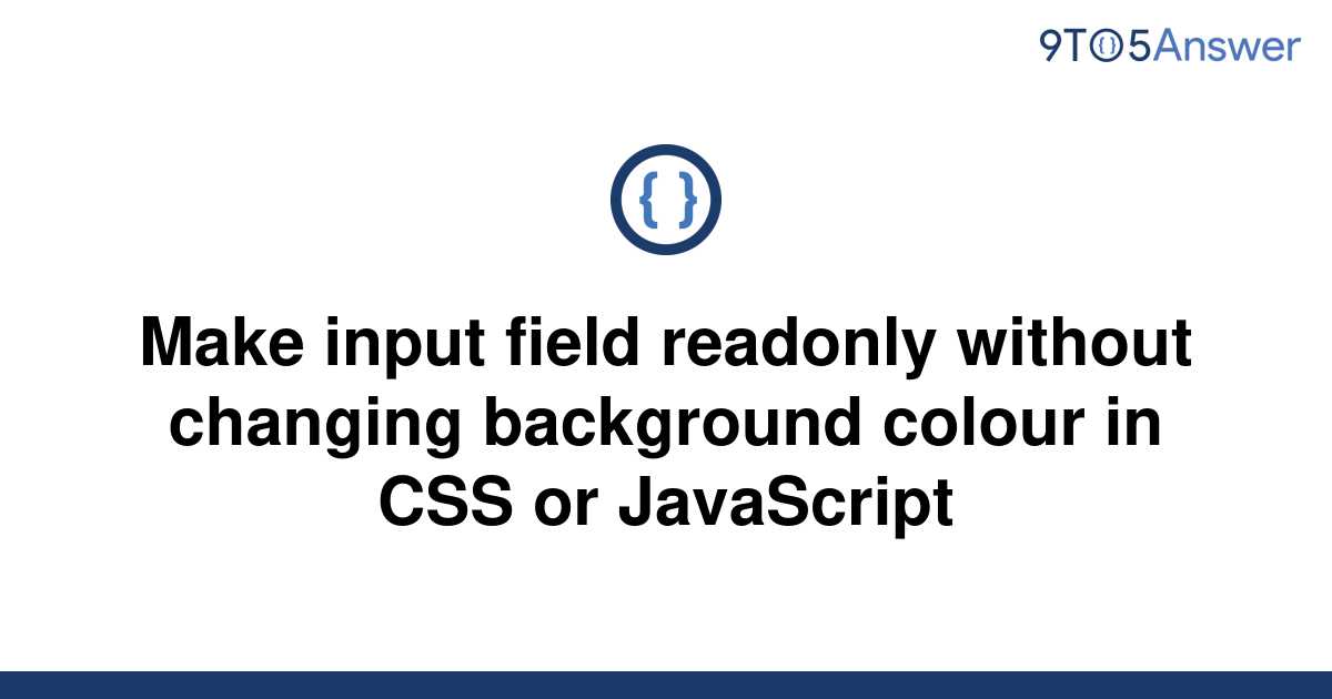 solved-make-input-field-readonly-without-changing-9to5answer