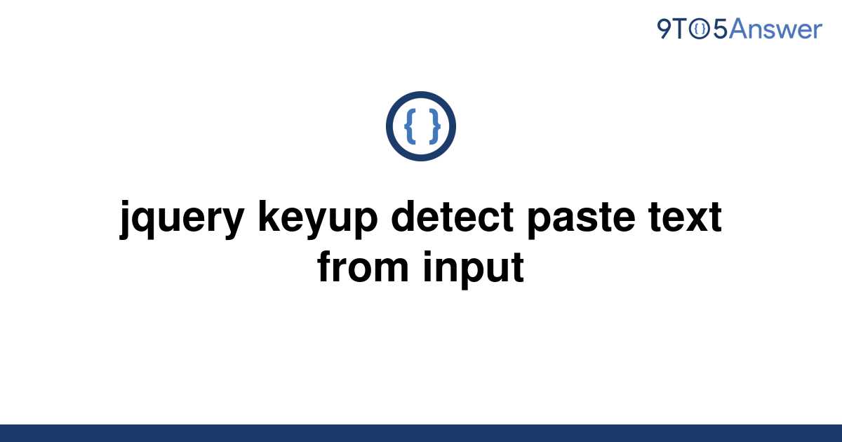 solved-jquery-keyup-detect-paste-text-from-input-9to5answer