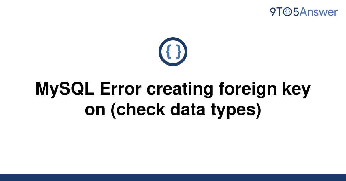 [Solved] MySQL Error creating foreign key on (check data  9to5Answer