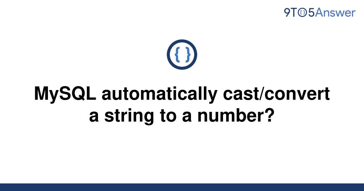 solved-mysql-automatically-cast-convert-a-string-to-a-9to5answer