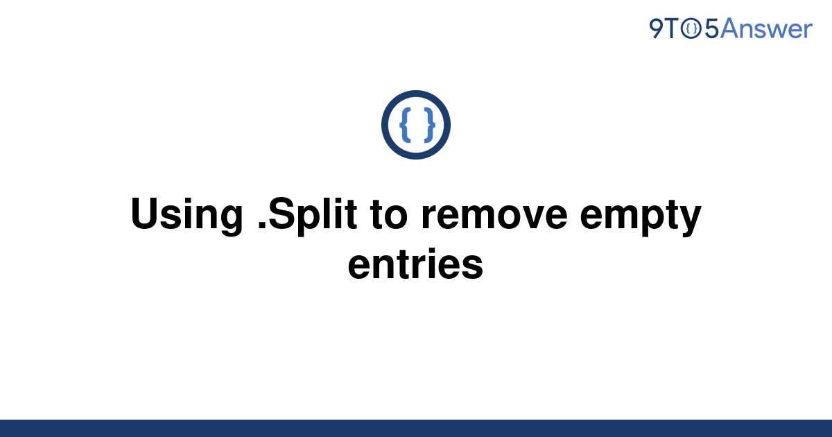 solved-using-split-to-remove-empty-entries-9to5answer